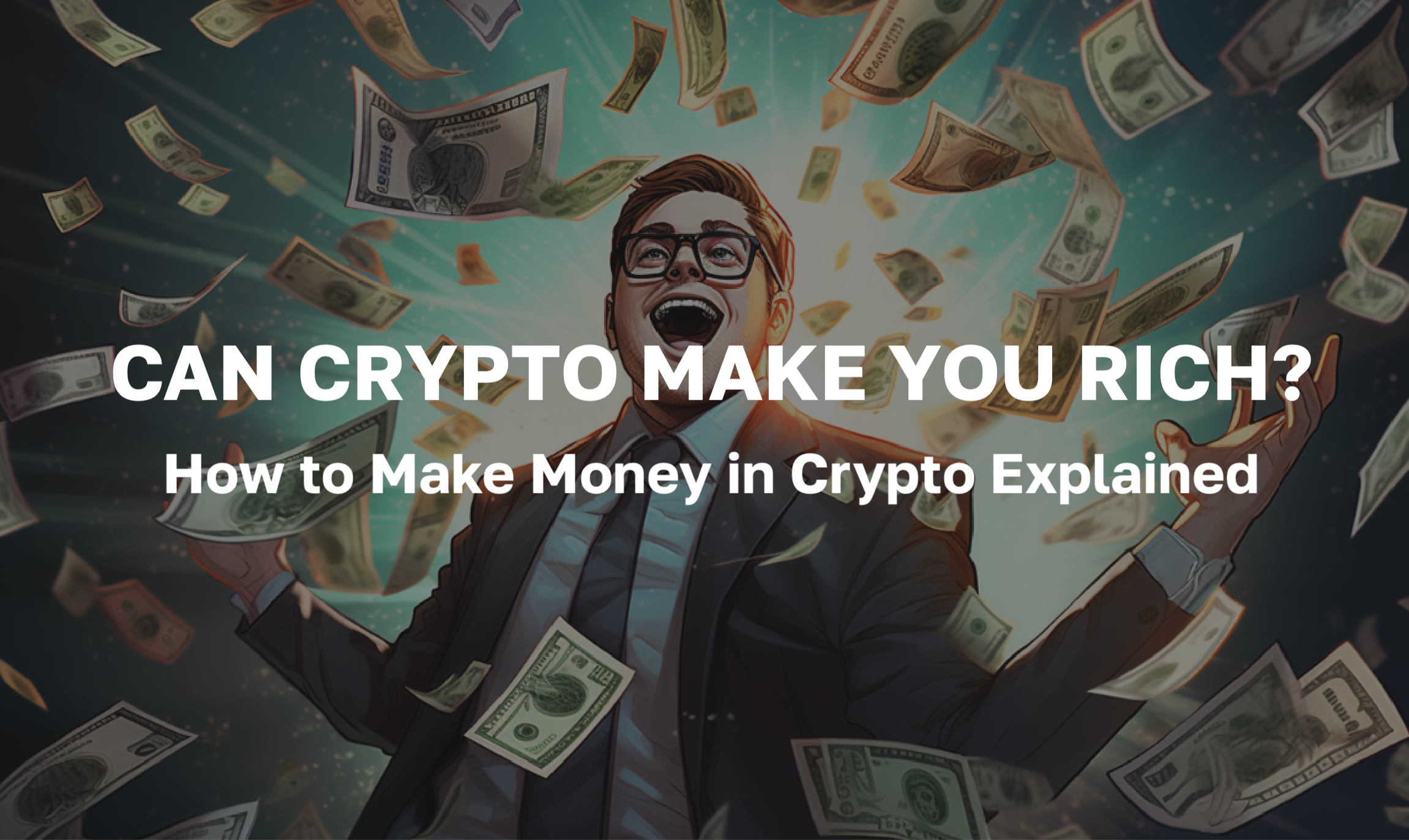 Can Crypto Make You Rich How To Make Money In Crypto Explained