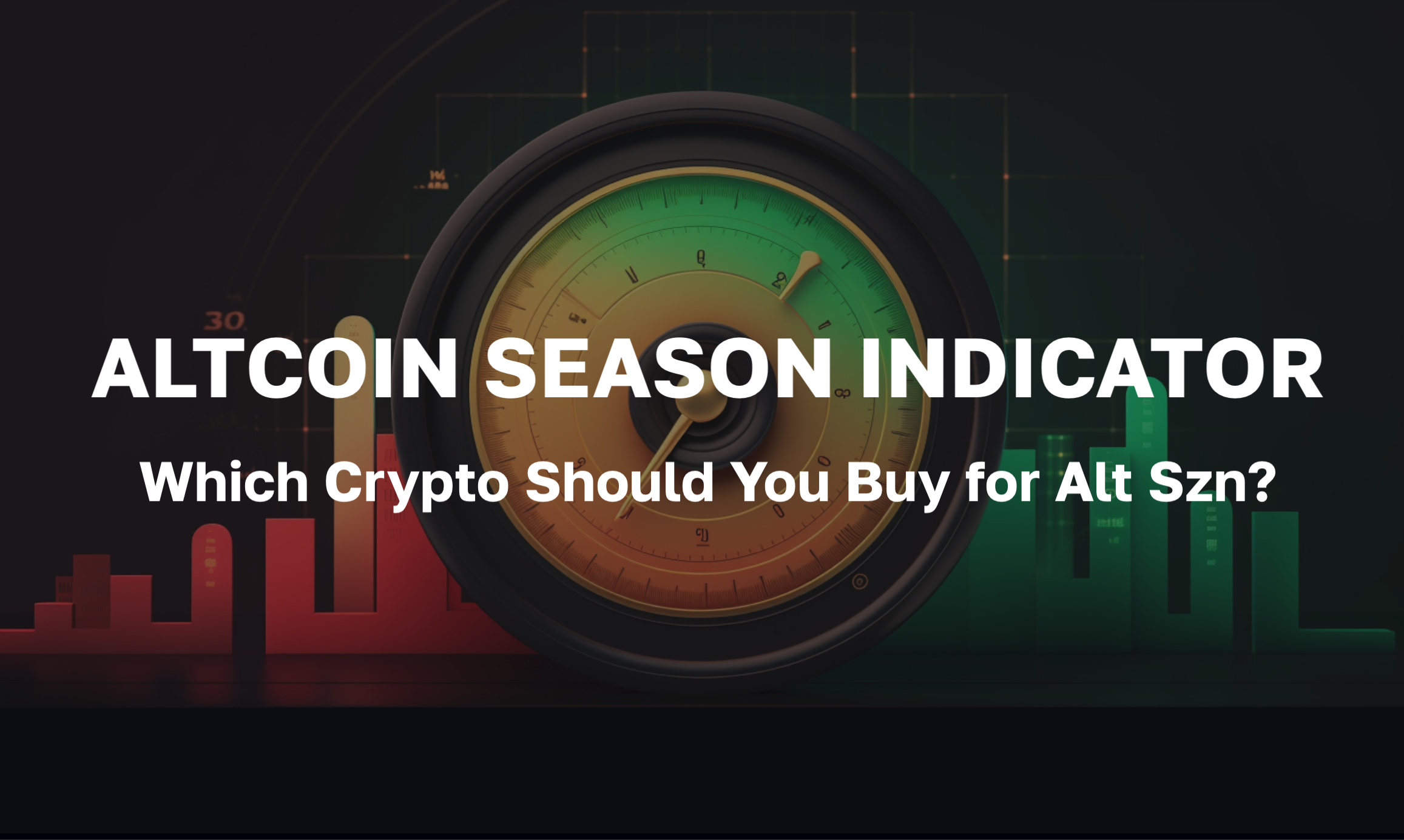 Altcoin Season Indicator Which Crypto Should You Buy For Alt Szn